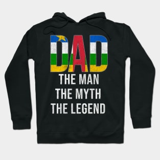 Central African Dad The Man The Myth The Legend - Gift for Central African Dad With Roots From Central African Hoodie